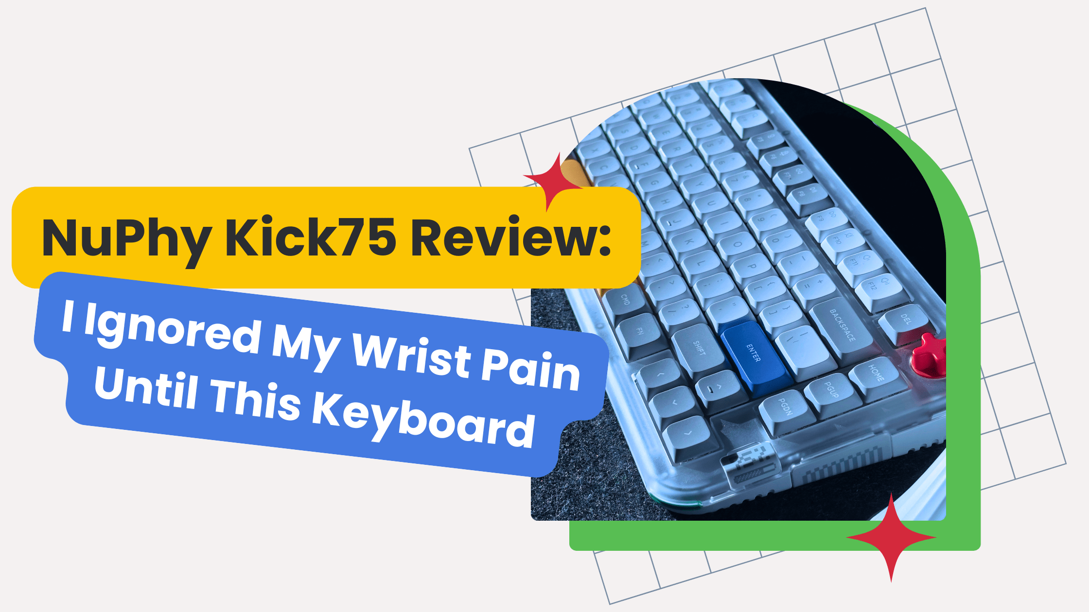 NuPhy Kick75 Review: I Ignored My Wrist Pain Until This Keyboard