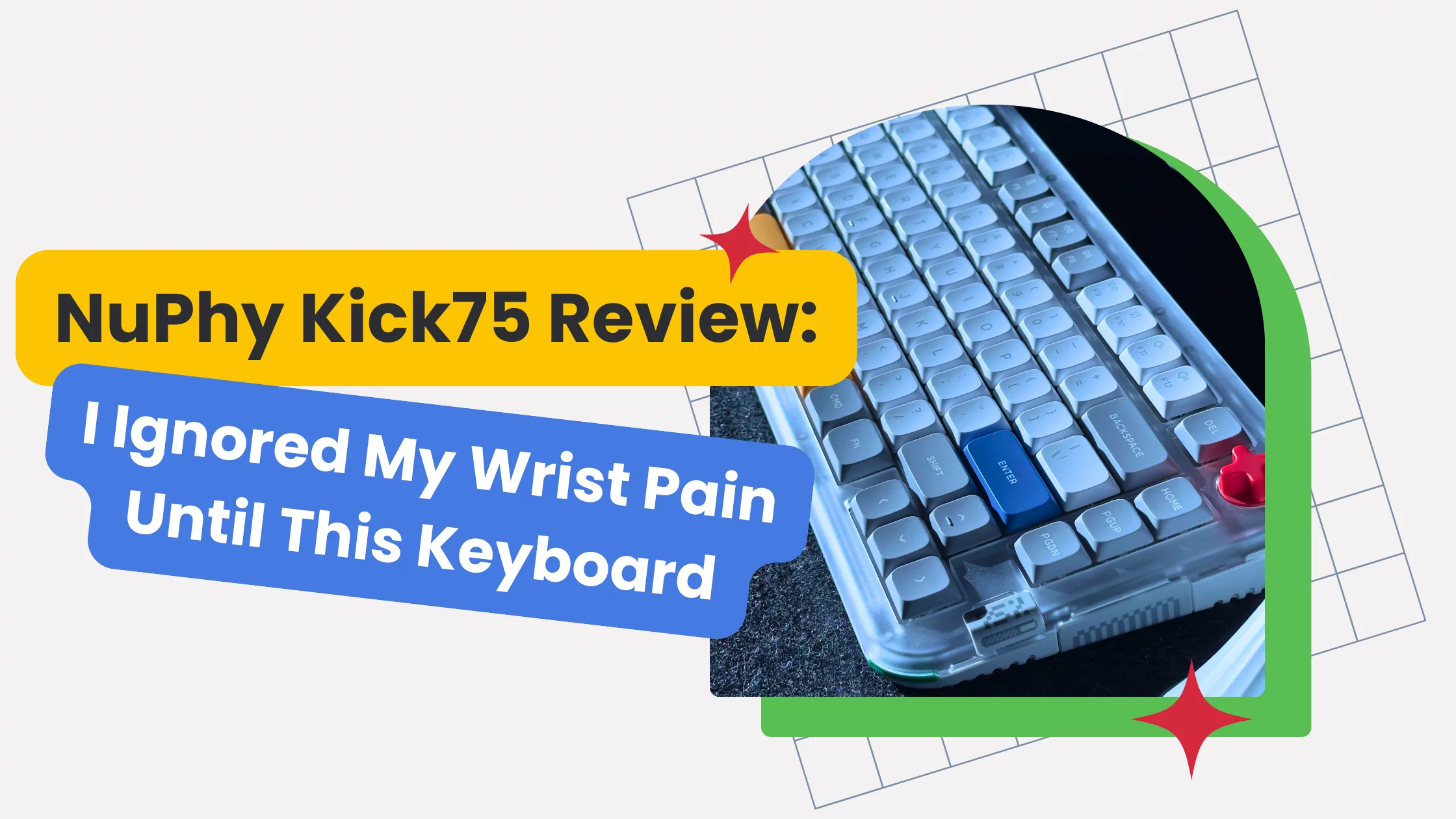 NuPhy Kick75 Review: I Ignored My Wrist Pain Until This Keyboard